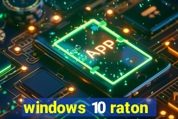 windows 10 raton